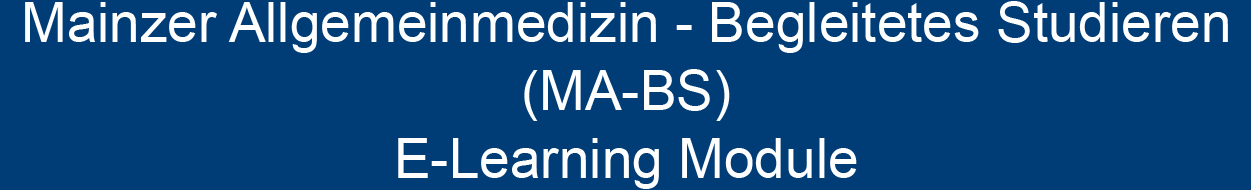 Mainzer Allgemeinmedizin - Begleitetes Studieren (MA-BS)